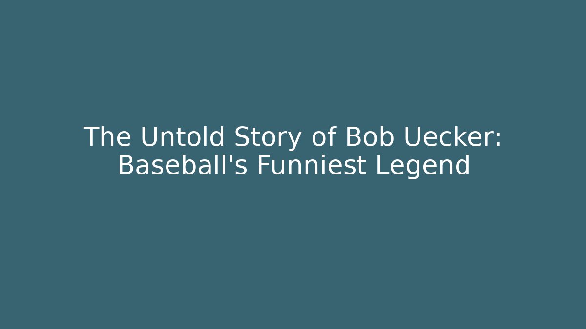 The Untold Story of Bob Uecker: Baseball’s Funniest Legend
